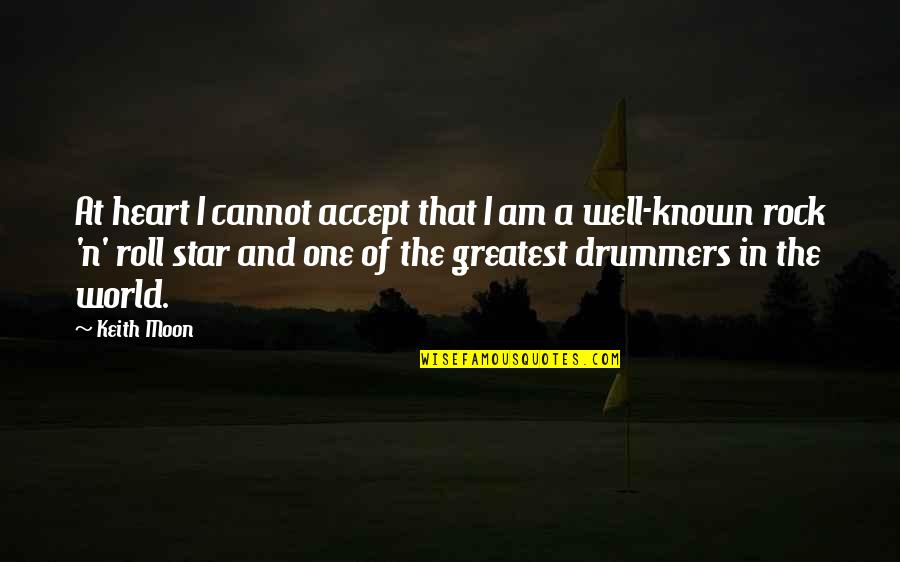 Moon Star Quotes By Keith Moon: At heart I cannot accept that I am