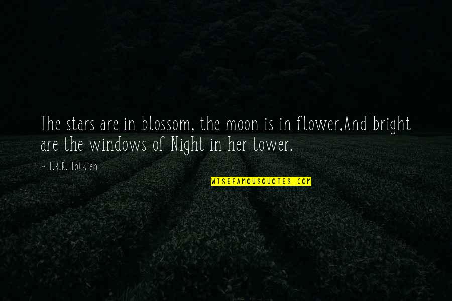 Moon Stars Night Quotes By J.R.R. Tolkien: The stars are in blossom, the moon is