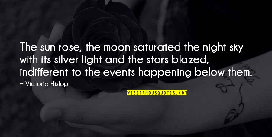 Moon Stars Night Quotes By Victoria Hislop: The sun rose, the moon saturated the night