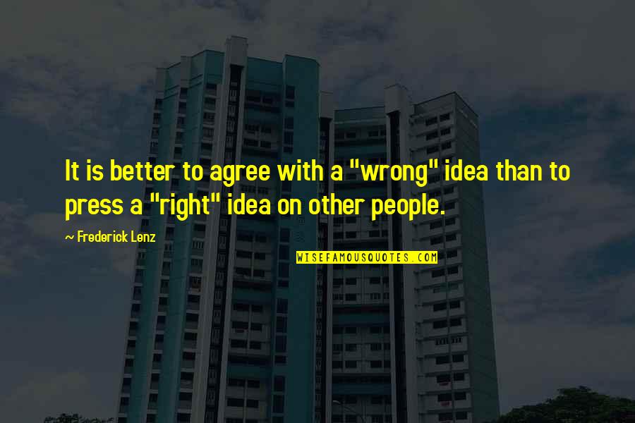 Moon Wiccan Quotes By Frederick Lenz: It is better to agree with a "wrong" Moon Wiccan Quotes By Frederick Lenz: It is better to agree with a "wrong"