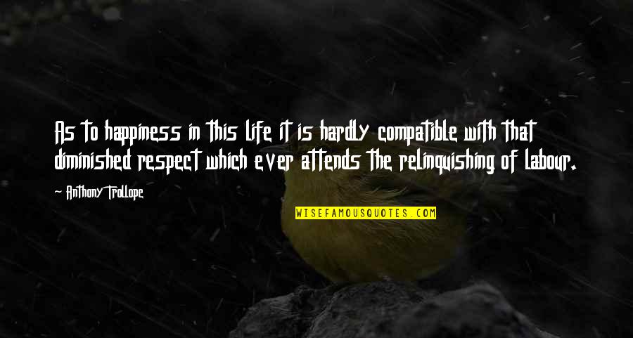 Moon Wolf Quotes By Anthony Trollope: As to happiness in this life it is Moon Wolf Quotes By Anthony Trollope: As to happiness in this life it is