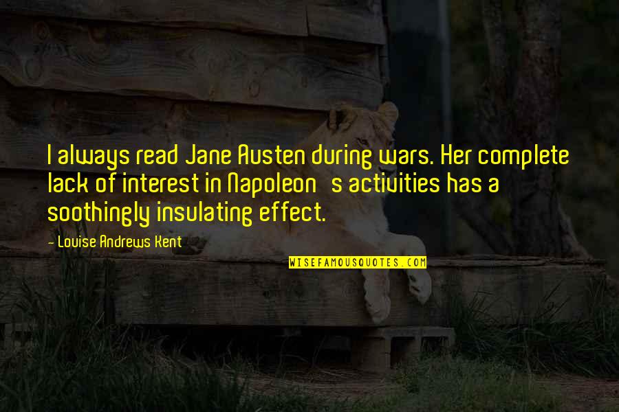 Moondog Quotes By Louise Andrews Kent: I always read Jane Austen during wars. Her
