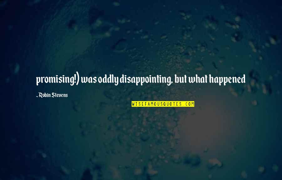 Moondust Quotes By Robin Stevens: promising!) was oddly disappointing, but what happened