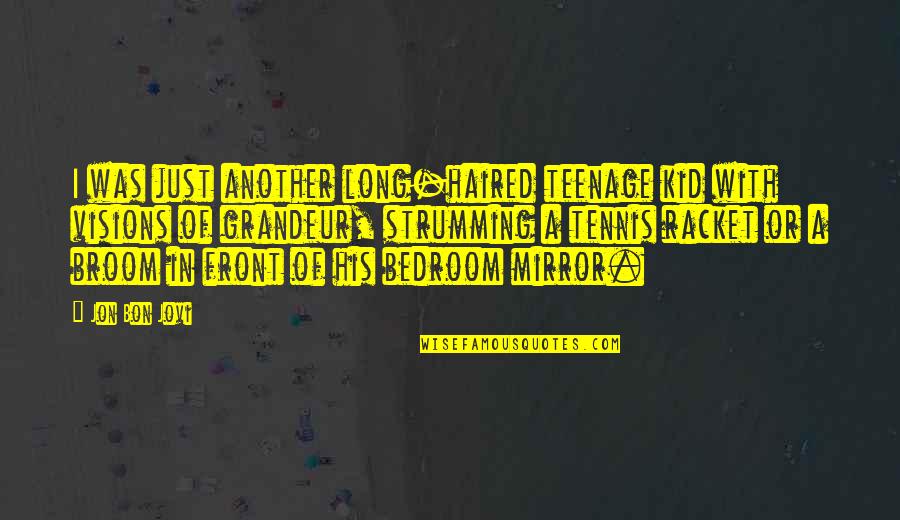 Moonfleet 1955 Quotes By Jon Bon Jovi: I was just another long-haired teenage kid with