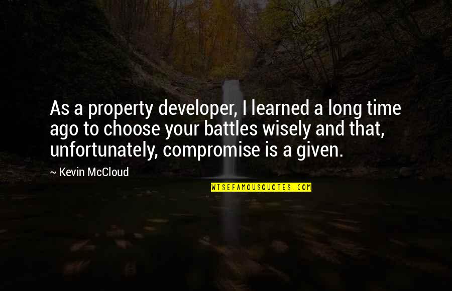 Moonglass Quotes By Kevin McCloud: As a property developer, I learned a long