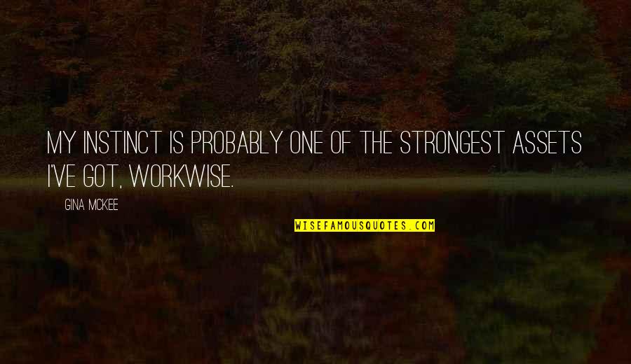 Moonlighting Episodes Quotes By Gina McKee: My instinct is probably one of the strongest