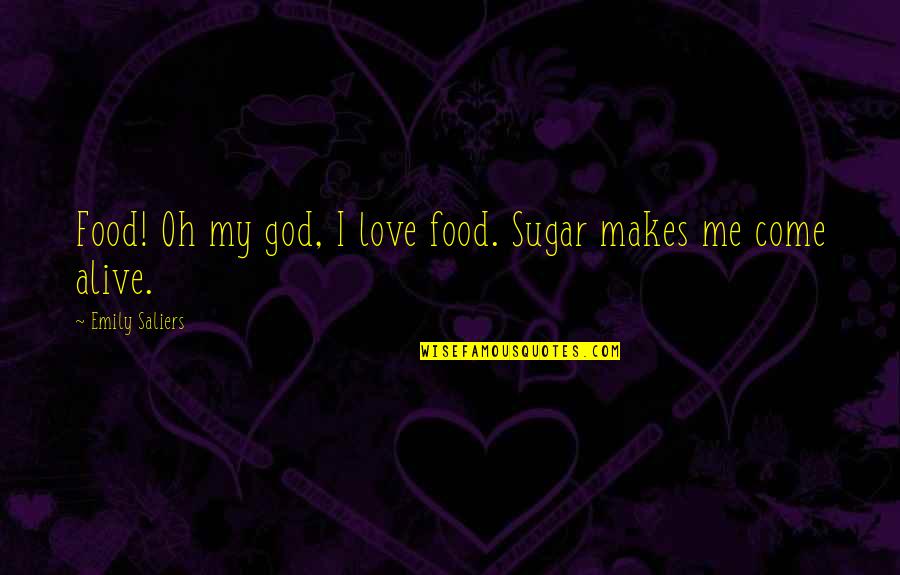 Moonlit Lace Quotes By Emily Saliers: Food! Oh my god, I love food. Sugar Moonlit Lace Quotes By Emily Saliers: Food! Oh my god, I love food. Sugar