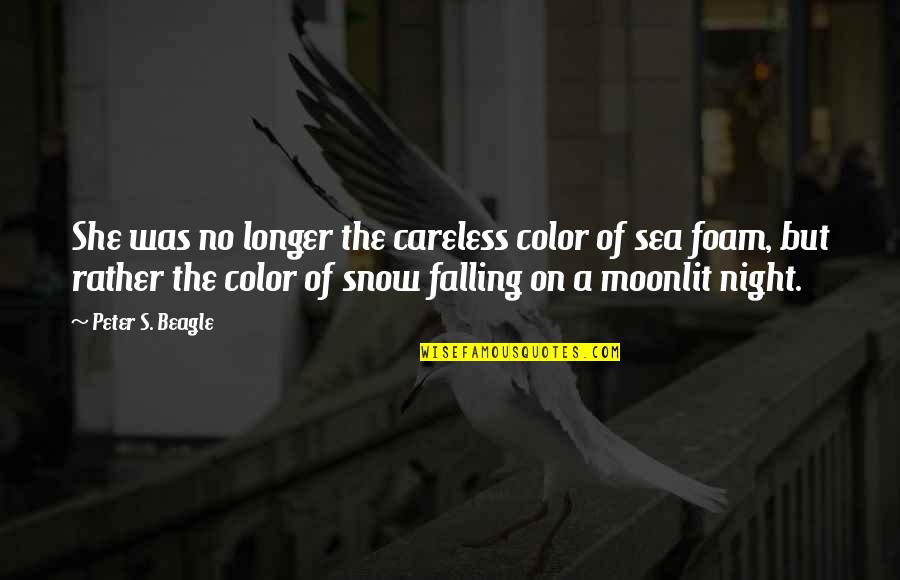 Moonlit Quotes By Peter S. Beagle: She was no longer the careless color of