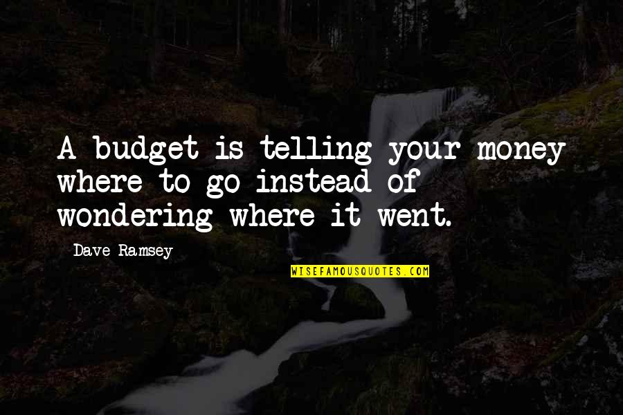 Moonman Mcdonalds Quotes By Dave Ramsey: A budget is telling your money where to