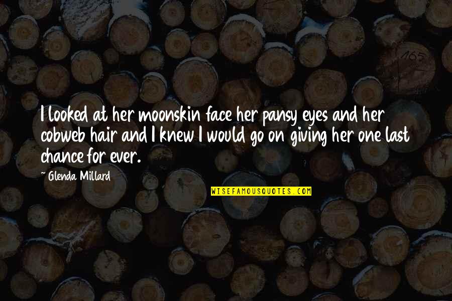 Moonskin Quotes By Glenda Millard: I looked at her moonskin face her pansy