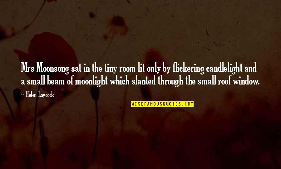 Moonsong Quotes By Helen Laycock: Mrs Moonsong sat in the tiny room lit Moonsong Quotes By Helen Laycock: Mrs Moonsong sat in the tiny room lit