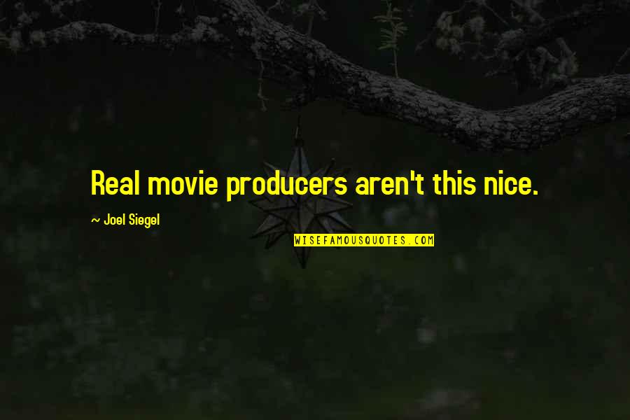 Moonstone Quotes By Joel Siegel: Real movie producers aren't this nice.