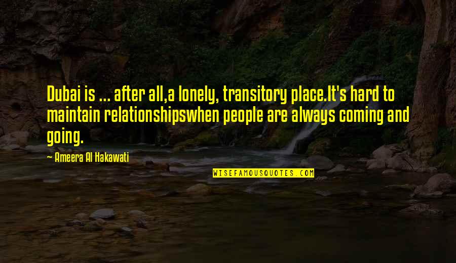 Moontribe Los Angeles Quotes By Ameera Al Hakawati: Dubai is ... after all,a lonely, transitory place.It's