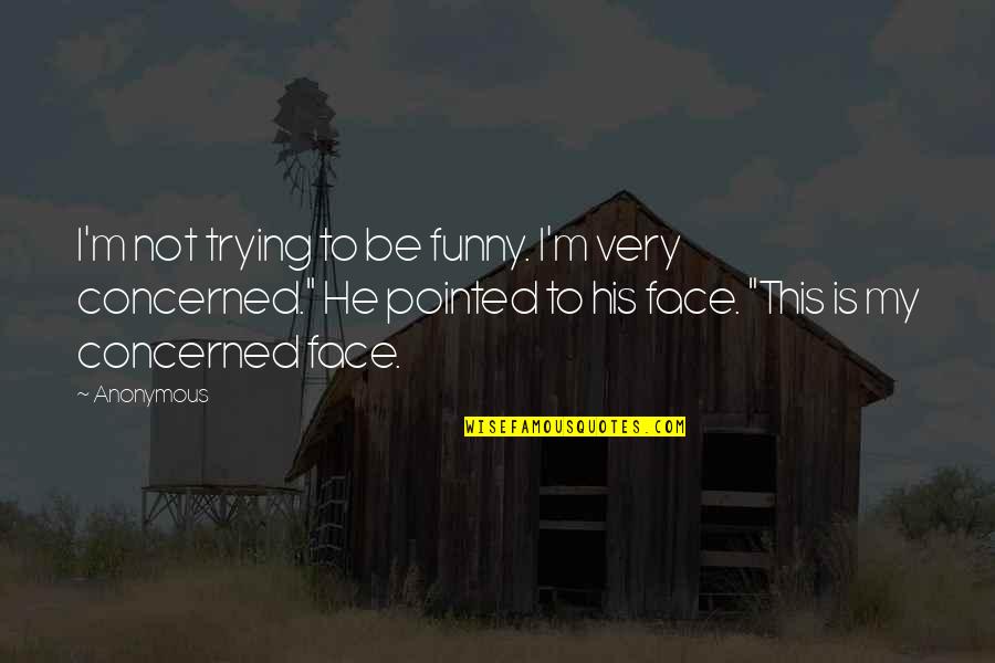 Moonwind's Quotes By Anonymous: I'm not trying to be funny. I'm very Moonwind's Quotes By Anonymous: I'm not trying to be funny. I'm very