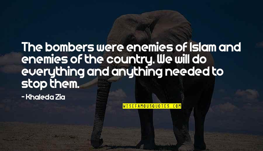 Moonwind's Quotes By Khaleda Zia: The bombers were enemies of Islam and enemies Moonwind's Quotes By Khaleda Zia: The bombers were enemies of Islam and enemies