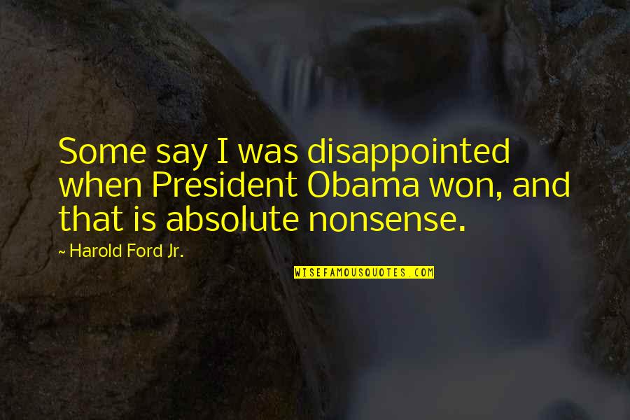 Mooooo Quotes By Harold Ford Jr.: Some say I was disappointed when President Obama Mooooo Quotes By Harold Ford Jr.: Some say I was disappointed when President Obama