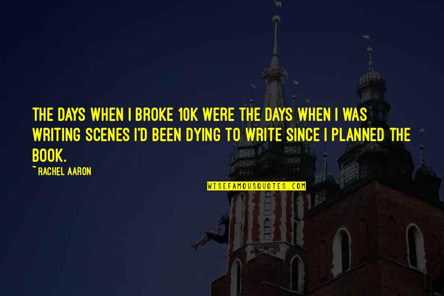 Moorestown High School Quotes By Rachel Aaron: The days when I broke 10k were the