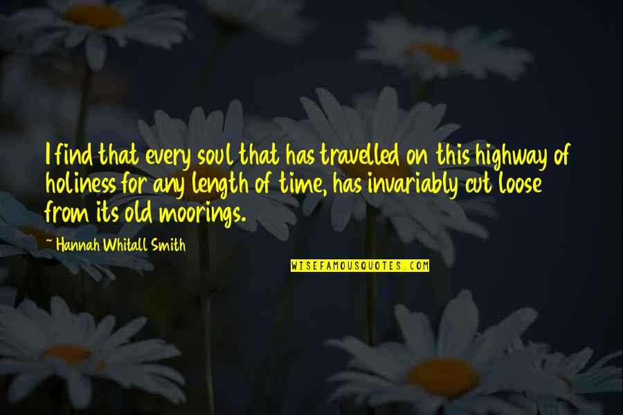 Moorings Quotes By Hannah Whitall Smith: I find that every soul that has travelled