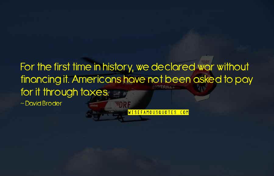 Moorish Quotes By David Broder: For the first time in history, we declared Moorish Quotes By David Broder: For the first time in history, we declared