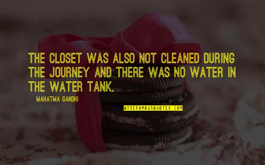 Moos Quotes By Mahatma Gandhi: The closet was also not cleaned during the