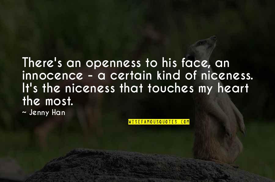 Moosher Quotes By Jenny Han: There's an openness to his face, an innocence