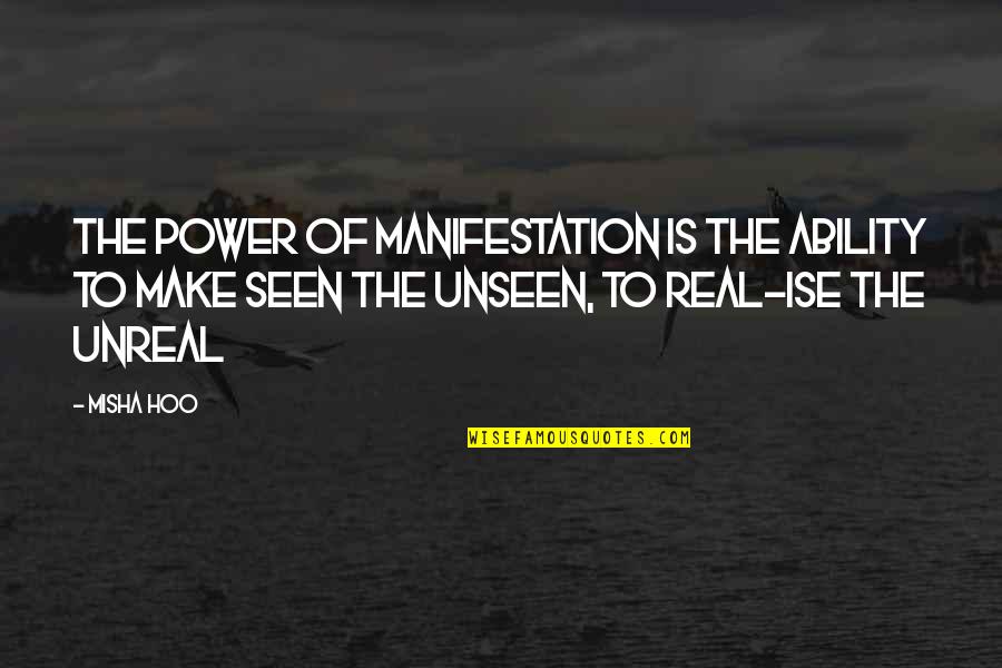 Mooty And Associates Quotes By Misha Hoo: The power of Manifestation is the ability to Mooty And Associates Quotes By Misha Hoo: The power of Manifestation is the ability to