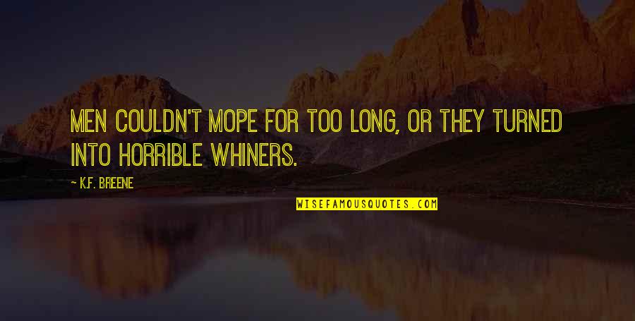 Mope Quotes By K.F. Breene: Men couldn't mope for too long, or they