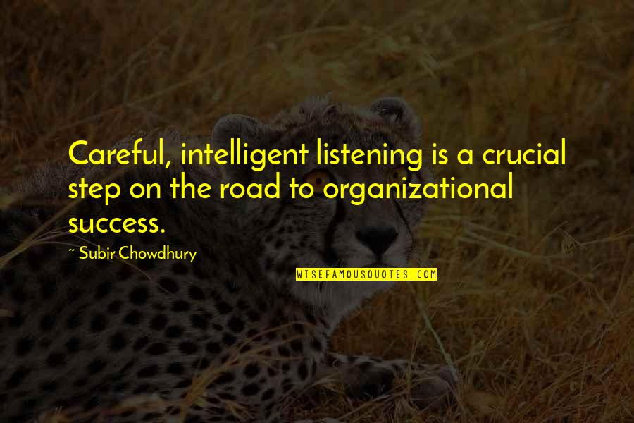 Mopita Smart Quotes By Subir Chowdhury: Careful, intelligent listening is a crucial step on Mopita Smart Quotes By Subir Chowdhury: Careful, intelligent listening is a crucial step on