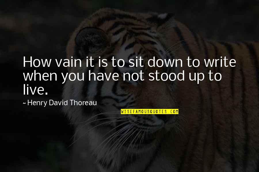 Moqueguano Quotes By Henry David Thoreau: How vain it is to sit down to Moqueguano Quotes By Henry David Thoreau: How vain it is to sit down to