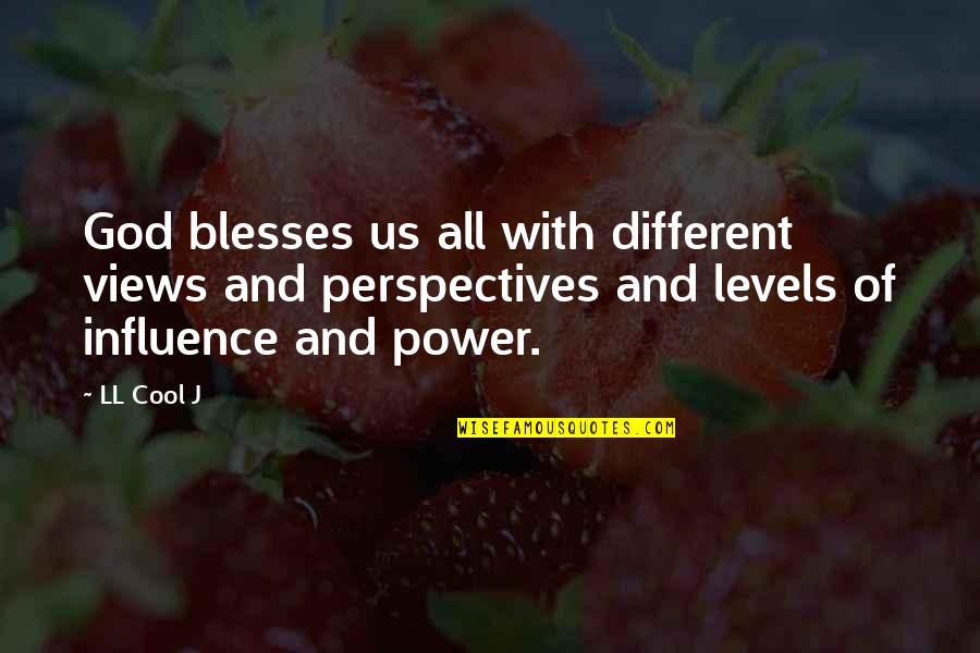 Moquete Quotes By LL Cool J: God blesses us all with different views and