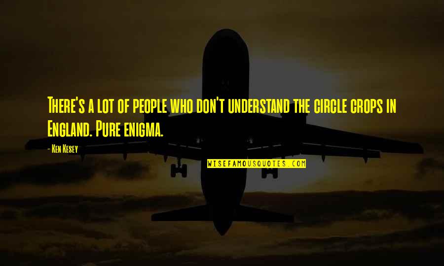 Moraalridder Quotes By Ken Kesey: There's a lot of people who don't understand