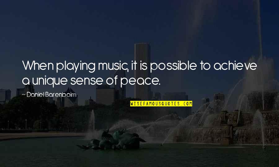 Moradores In English Quotes By Daniel Barenboim: When playing music, it is possible to achieve