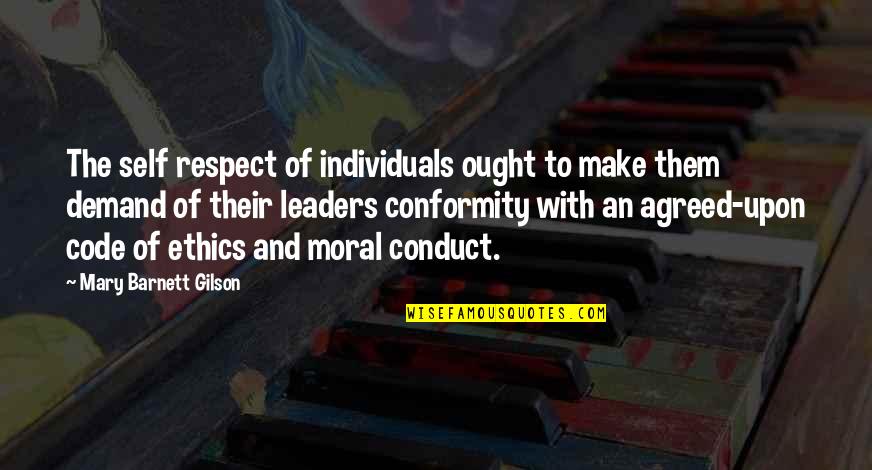 Moral And Respect Quotes By Mary Barnett Gilson: The self respect of individuals ought to make
