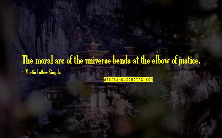Moral Arc Of The Universe Quotes By Martin Luther King Jr.: The moral arc of the universe bends at