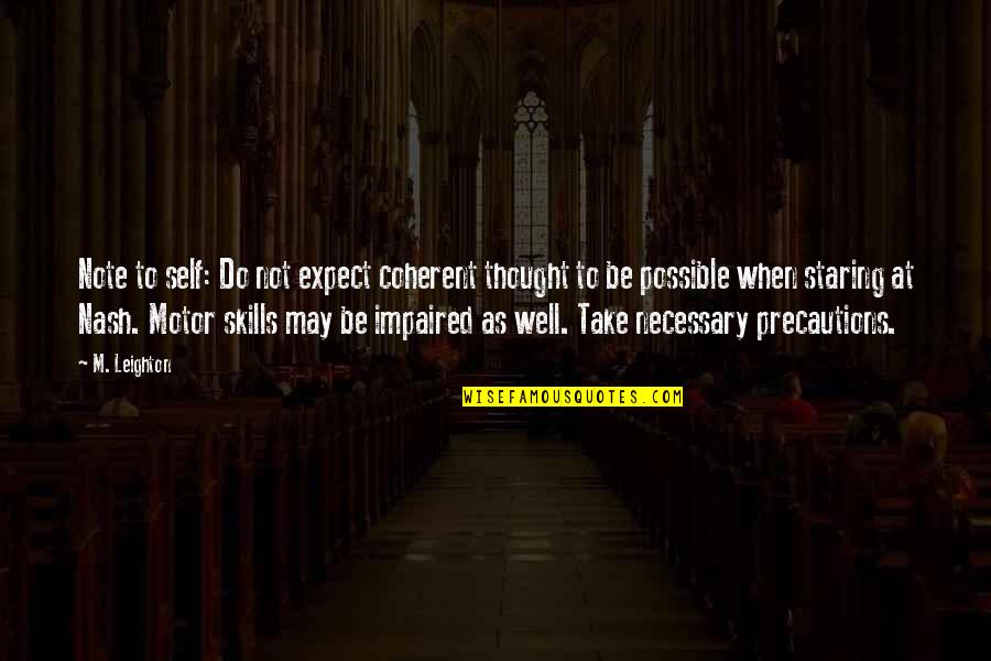 Moral Decision Quotes By M. Leighton: Note to self: Do not expect coherent thought