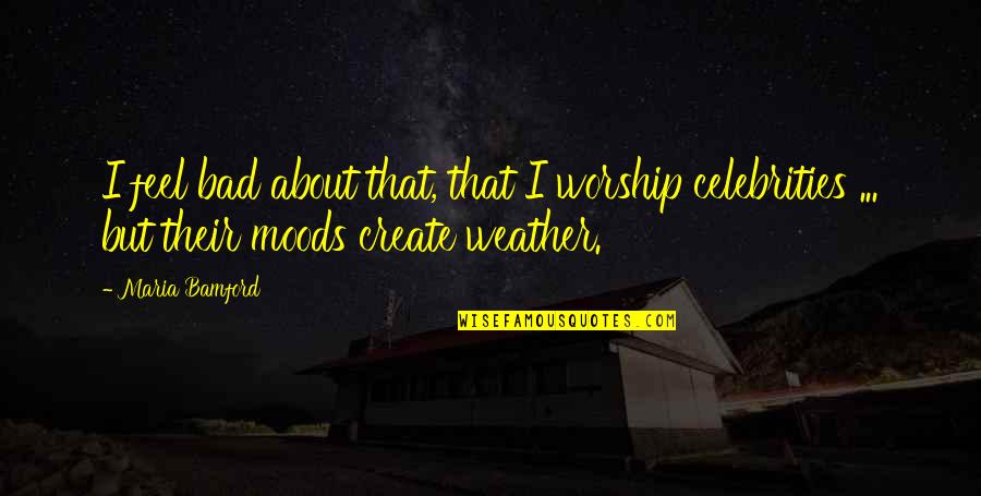 Moral Education In To Kill A Mockingbird Quotes By Maria Bamford: I feel bad about that, that I worship