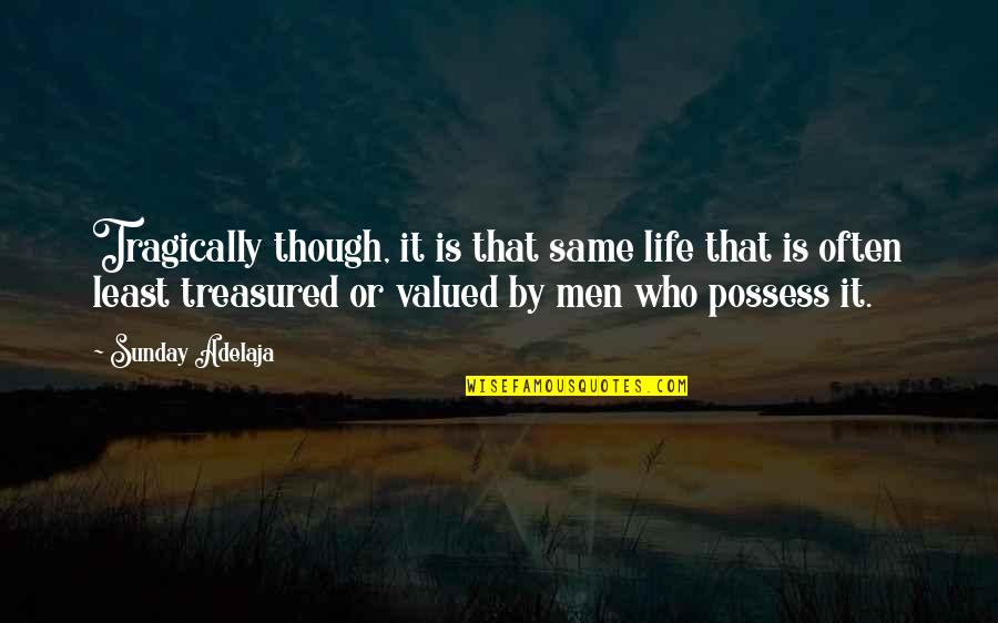 Moral Fabric Quotes By Sunday Adelaja: Tragically though, it is that same life that