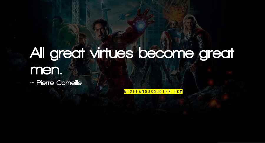 Moral Hamatora Quotes By Pierre Corneille: All great virtues become great men.