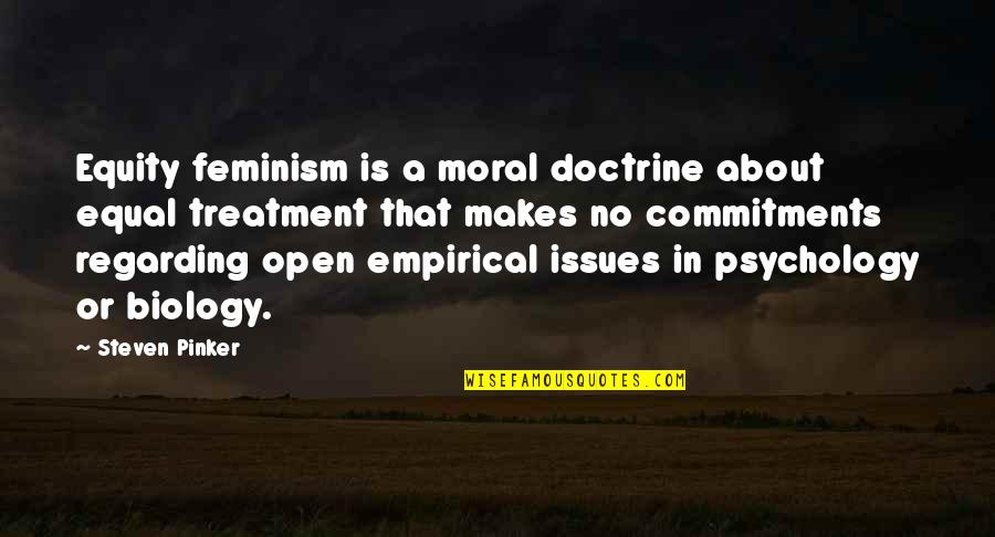 Moral Issues Quotes By Steven Pinker: Equity feminism is a moral doctrine about equal