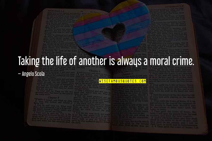 Moral Life Quotes By Angelo Scola: Taking the life of another is always a