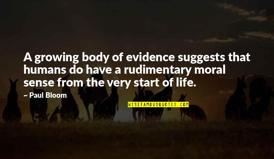 Moral Life Quotes By Paul Bloom: A growing body of evidence suggests that humans