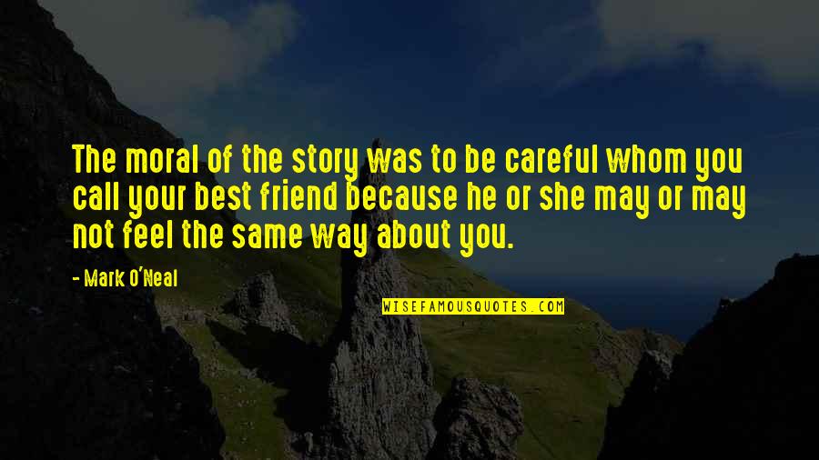 Moral Of The Story Quotes By Mark O'Neal: The moral of the story was to be