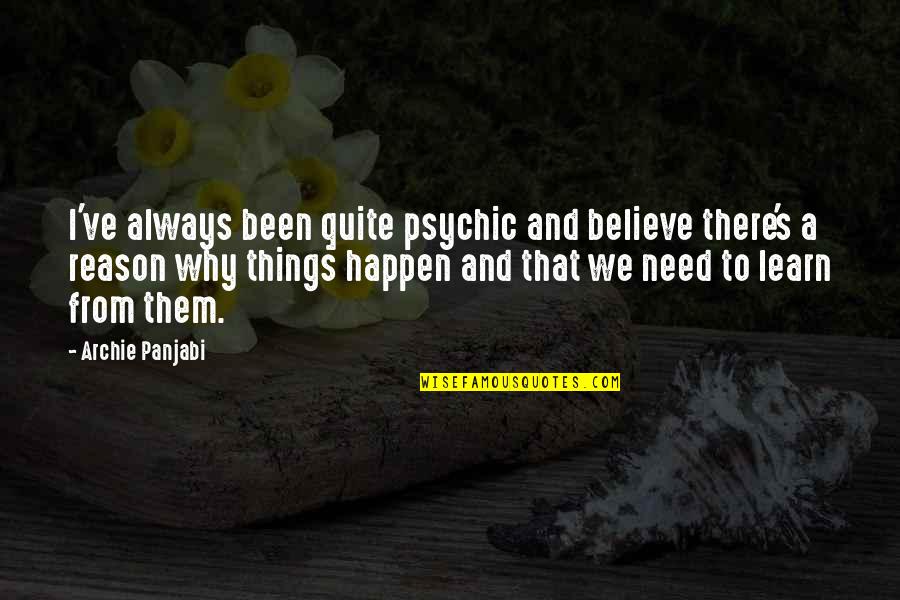 Moral Struggle Quotes By Archie Panjabi: I've always been quite psychic and believe there's