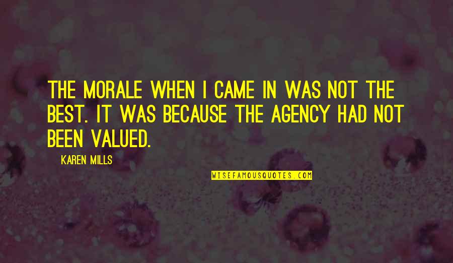Morale Quotes By Karen Mills: The morale when I came in was not