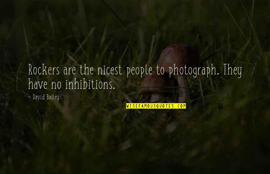 Morality And Dignity Quotes By David Bailey: Rockers are the nicest people to photograph. They