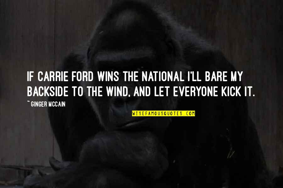 Morality And Justice Quotes By Ginger McCain: If Carrie Ford wins the National I'll bare