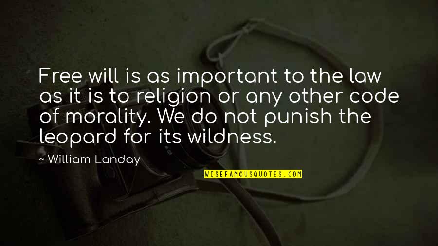 Morality And Law Quotes By William Landay: Free will is as important to the law