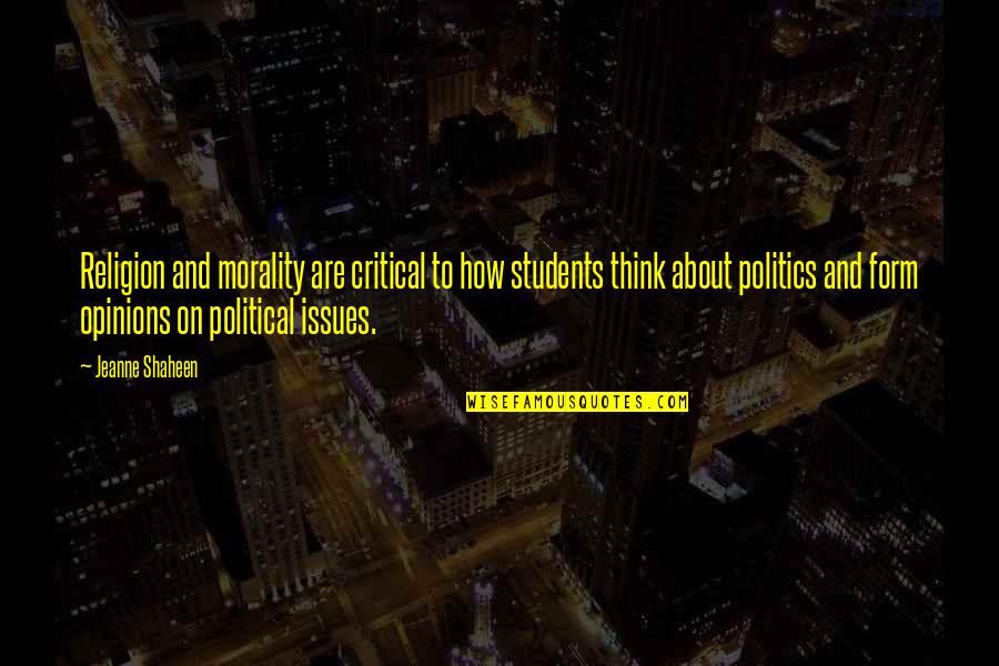 Morality And Politics Quotes By Jeanne Shaheen: Religion and morality are critical to how students