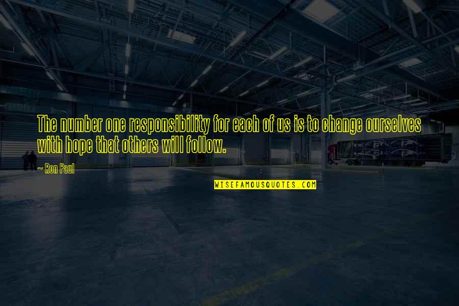 Morality And Responsibility Quotes By Ron Paul: The number one responsibility for each of us