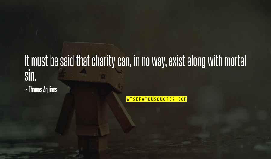 Morality And Sin Quotes By Thomas Aquinas: It must be said that charity can, in